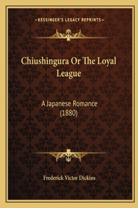 Chiushingura Or The Loyal League