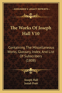 The Works Of Joseph Hall V10