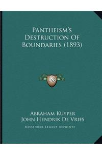 Pantheism's Destruction Of Boundaries (1893)