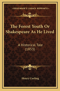 The Forest Youth Or Shakespeare As He Lived
