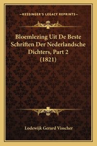 Bloemlezing Uit De Beste Schriften Der Nederlandsche Dichters, Part 2 (1821)
