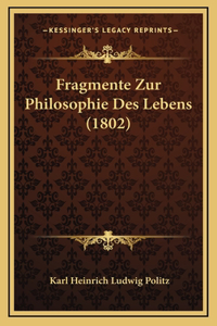 Fragmente Zur Philosophie Des Lebens (1802)