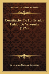 Constitucion De Los Estados Unidos De Venezuela (1874)
