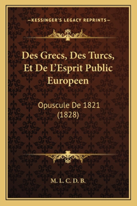 Des Grecs, Des Turcs, Et De L'Esprit Public Europeen