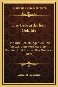 Die Brocardschen Gebilde