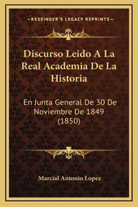 Discurso Leido A La Real Academia De La Historia