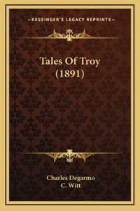 Tales Of Troy (1891)