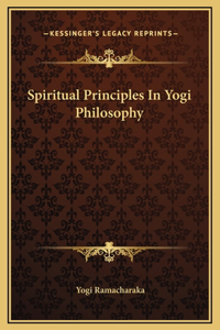 Spiritual Principles In Yogi Philosophy