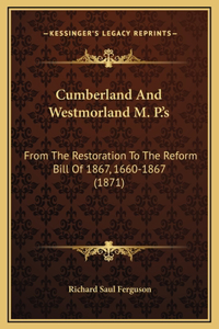 Cumberland And Westmorland M. P.'s