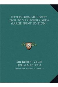 Letters from Sir Robert Cecil to Sir George Carew