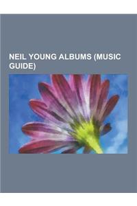 Neil Young Albums (Music Guide)