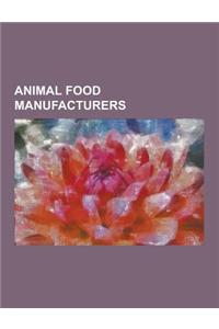 Animal Food Manufacturers: Addiction Foods, Artemis (Pet Food), Avoderm, Bob Martin Petcare, Bocm Pauls, Chemnutra, Connolly's Red Mills, del Mon