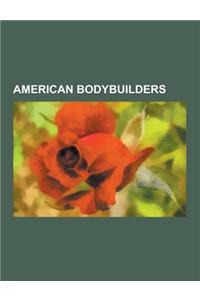 American Bodybuilders: Arnold Schwarzenegger, Lou Ferrigno, Mike Mentzer, Lee Haney, Chris Dickerson, Franco Columbu, Sting, Lex Luger, Scott