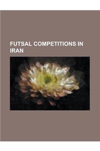Futsal Competitions in Iran