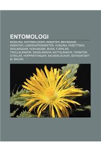 Entomologi: Biodling, Entomologer, Insekter, Bevingade Insekter, Landskapsinsekter, Honung, Fasettoga, Skalbaggar, Honungsbi, Biva