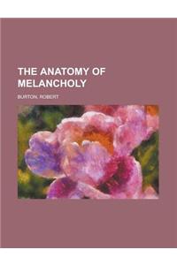 The Anatomy of Melancholy