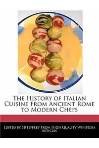 The History of Italian Cuisine from Ancient Rome to Modern Chefs