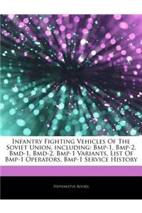 Articles on Infantry Fighting Vehicles of the Soviet Union, Including: BMP-1, BMP-2, Bmd-1, Bmd-2, BMP-1 Variants, List of BMP-1 Operators, BMP-1 Serv