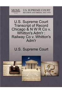 U.S. Supreme Court Transcript of Record Chicago & N W R Co V. Whitton's Adm'r