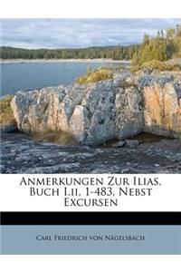 Anmerkungen Zur Ilias, Buch I.II, 1-483, Nebst Excursen