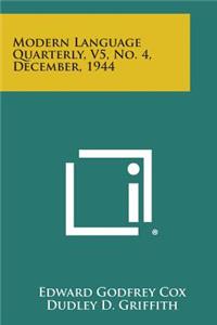 Modern Language Quarterly, V5, No. 4, December, 1944
