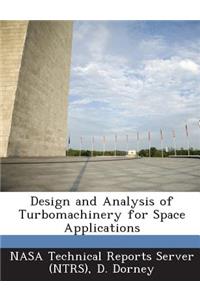 Design and Analysis of Turbomachinery for Space Applications