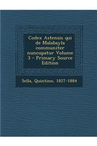 Codex Astensis Qui de Malabayla Communiter Nuncupatur Volume 3
