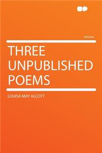 Three Unpublished Poems