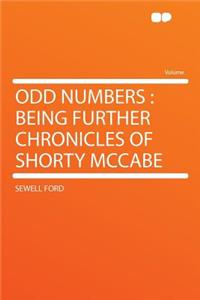 Odd Numbers: Being Further Chronicles of Shorty McCabe: Being Further Chronicles of Shorty McCabe