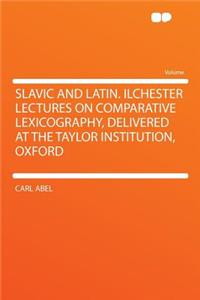 Slavic and Latin. Ilchester Lectures on Comparative Lexicography, Delivered at the Taylor Institution, Oxford