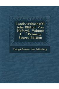 Landwirthschaftliche Blatter Von Hofwyl, Volume 4... - Primary Source Edition