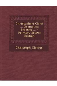 Christophori Clavii ... Geometria Practica ...