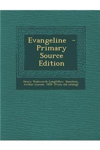Evangeline - Primary Source Edition