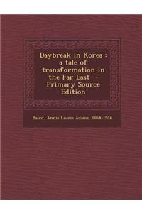 Daybreak in Korea: A Tale of Transformation in the Far East