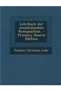 Lehrbuch Der Musikalischen Komposition.