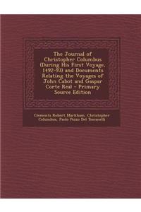 The Journal of Christopher Columbus (During His First Voyage, 1492-93) and Documents Relating the Voyages of John Cabot and Gaspar Corte Real