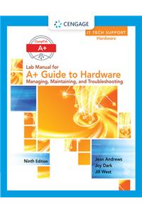 Lab Manual for Andrews' A+ Guide to Hardware, 9th