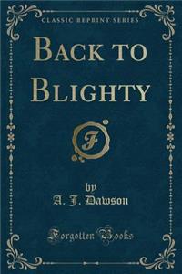 Back to Blighty (Classic Reprint)