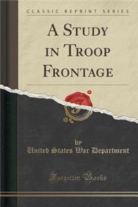 A Study in Troop Frontage (Classic Reprint)