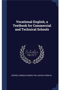 Vocational English, a Textbook for Commercial and Technical Schools