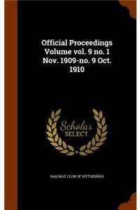 Official Proceedings Volume vol. 9 no. 1 Nov. 1909-no. 9 Oct. 1910