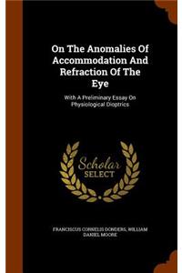 On The Anomalies Of Accommodation And Refraction Of The Eye