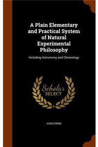 Plain Elementary and Practical System of Natural Experimental Philosophy