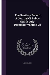 The Sanitary Record A Journal Of Public Health July- December Volume Vii