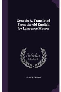 Genesis A. Translated From the old English by Lawrence Mason