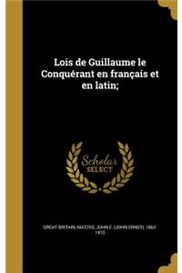 Lois de Guillaume le Conquérant en français et en latin;