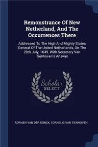 Remonstrance Of New Netherland, And The Occurrences There