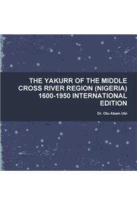 The Yakurr of the Middle Cross River Region (Nigeria) 1600-1950 International Edition