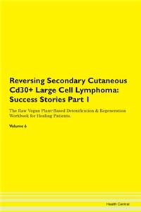Reversing Secondary Cutaneous Cd30+ Large Cell Lymphoma