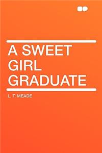 A Sweet Girl Graduate